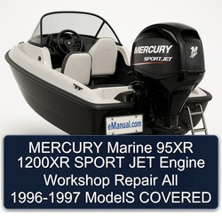 MERCURY Marine 95XR 1200XR SPORT JET Engine Workshop Repair  All 1996-1997 ModelS COVERED