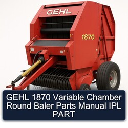 Gehl 1870 Variable Chamber Round Baler Parts IPL Part Catalog PDF