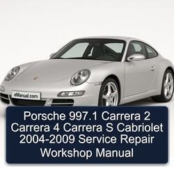 2004-2009 Porsche 997 .1 Carrera 2 4 S Cabriolet Service Repair Workshop Manual PDF