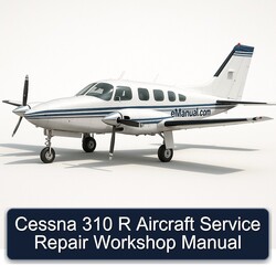 Cessna 310 R Aircraft Service Repair Workshop Manual PDF