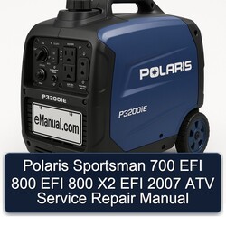 2007 Polaris Sportsman 700 EFI 800 X2 ATV Service Repair Workshop Manual PDF