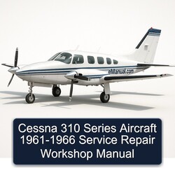 1961-1966 Cessna 310 Series Aircraft Service Repair Workshop Manual PDF