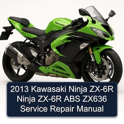 2013 Kawasaki Ninja ZX-6R Ninja ZX-6R ABS ZX636 Service Repair Manual 