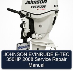 2008 Johnson Evinrude E-TEC 350HP Service Repair Workshop Manual PDF