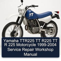 1999-2004 Yamaha TTR Models TTR225 TT R225 R 225 Motorcycle Service Repair Workshop Manual PDF