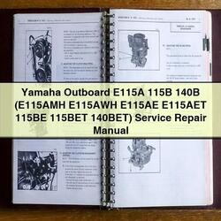 Yamaha Outboard E115A 115B 140B (e115amh E115AWH E115AE E115AET 115BE 115BET 140bet) Service Repair Workshop Manual PDF
