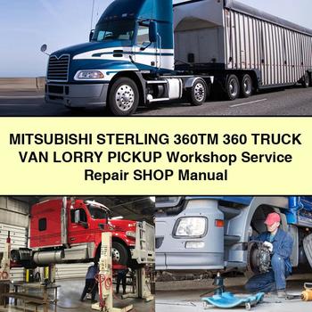 Sterling 360 Mitsubushi 360TM Truck VAN Lorry Pickup Shop Service Repair Workshop Manual PDF