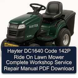 Hayter DC1640 Code 142P Ride On Lawn Mower Service Repair Workshop Manual PDF