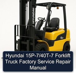 Hyundai 15p-7/40t-7 Forklift Truck Service Repair Workshop Manual PDF