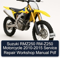 2010-2015 Suzuki RM Series RMZ250 RM-Z250 Motorcycle Service Repair Workshop Manual PDF