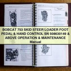 Bobcat 753 Skid Steer Loader Foot Pedal Hand Control SN 508630149 Above Operation Service Repair Workshop Manual PDF