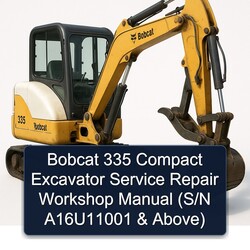 Bobcat 335 Compact Excavator (s/n A16u11001 Above) Service Repair Workshop Manual PDF