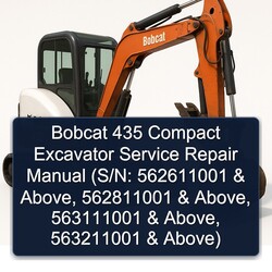 Bobcat 435 Compact Excavator (s/n: 562611001 Above, 562811001 563111001 563211001 Above) Service Repair Workshop Manual PDF