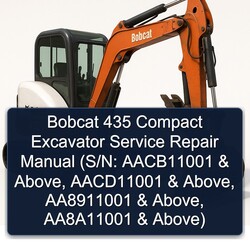 Bobcat 435 Compact Excavator (s/n: Aacb11001 Above, Aacd11001 AA8911001 Aa8a11001 Above) Service Repair Workshop Manual PDF