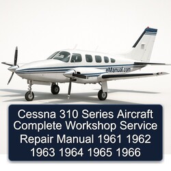 1961-1966 Cessna 310 Series Aircraft Service Repair Workshop Manual PDF