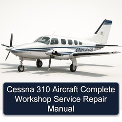 Cessna 310 Aircraft Service Repair Workshop Manual PDF