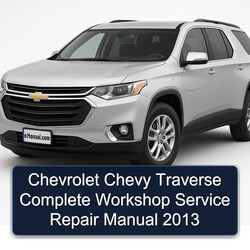 2013 Chevrolet Traverse Chevy Service Repair Workshop Manual PDF