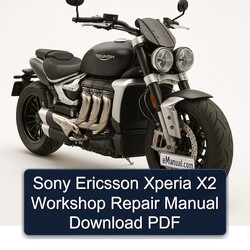 Triumph Rocket Sony Ericsson Xperia X2 Service Repair Workshop Manual PDF