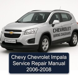 2006-2008 Chevrolet Impala Chevy Service Repair Workshop Manual PDF