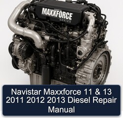 2011-2013 Navistar Maxxforce 11 13 Diesel Service Repair Workshop Manual PDF