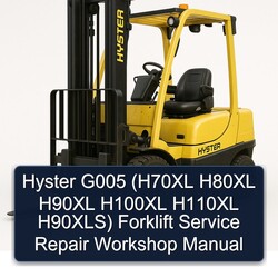 Hyster G005 (h70xl H80XL H90XL H100XL H110XL H90xls) Forklift H70XL H90XLS Service Repair Workshop Manual PDF