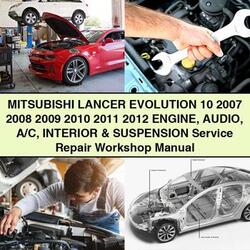 2007-2012 Mitsubishi Lancer Evolution 10 - Engine, Audio, /c, Interior Suspension Service Repair Workshop Manual PDF