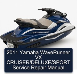 2011 Yamaha Waverunner VX Cruiser/deluxe/sport Service Repair Workshop Manual PDF