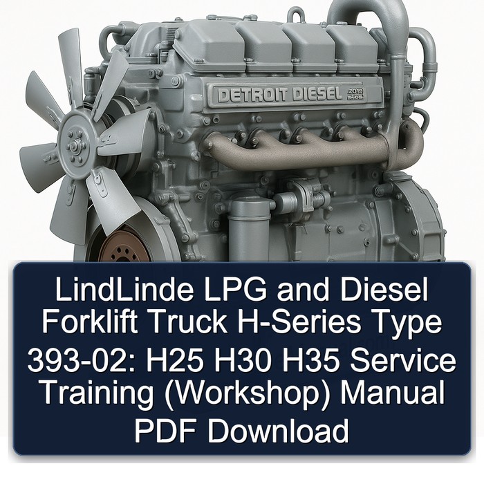 Lindlinde LPG Diesel Forklift Truck H-series Type 393-02: H25 H30 H35 Training Service Repair Workshop Manual PDF