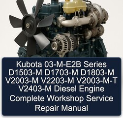 Kubota 03-m-e2b Series D1503-M D1703-M D1803-M V2003-M V2203-M V2003-m-t V2403-M Diesel Engine Service Repair Workshop Manual PDF