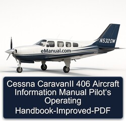 Cessna Caravanii 406 Aircraft Information Pilot‘s Operating -improved Service Repair Workshop Manual PDF