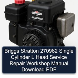 Briggs And Stratton Single Cylinder 270962 L Head Service Repair Workshop Manual PDF