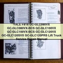 Yale F818 Gc-glc080vx Gc-glc100vx Gc-glc120vx Gc-glc120svx Gc-glc120prs Lift Truck Service Repair Workshop Manual PDF