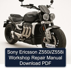 Triumph Rocket Sony Ericsson Z550i/z558i Service Repair Workshop Manual PDF