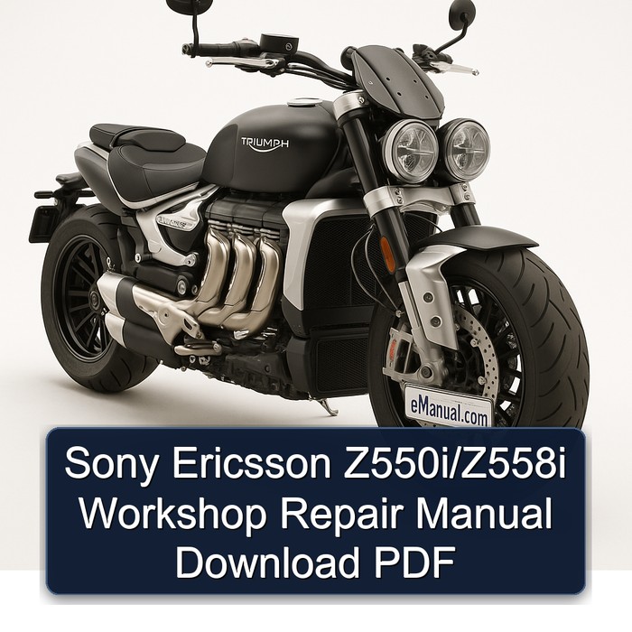 Triumph Rocket Sony Ericsson Z550i/z558i Service Repair Workshop Manual PDF