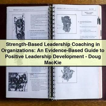 Mack Strength-based Leadership Coaching Organizations: Evidence-based Positive Development-doug Mackie Service Repair Workshop Manual PDF