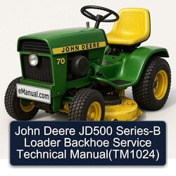 John Deere JD500 Series-b Loader Backhoe (TM1024) Service Repair Workshop Manual PDF