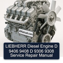 Liebherr D 9306 Diesel Engine 9406 9408 9308 Service Repair Workshop Manual PDF