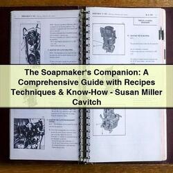 Soapmaker‘s Companion: Recipes Techniques Know-how-susan Miller Cavitch Service Repair Workshop Manual PDF