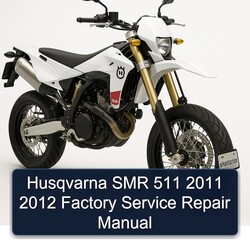 2011-2012 Husqvarna SMR Models 511 Service Repair Workshop Manual PDF