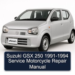 1991-1994 Suzuki GSX Series 250 - Motorcycle Service Repair Workshop Manual PDF