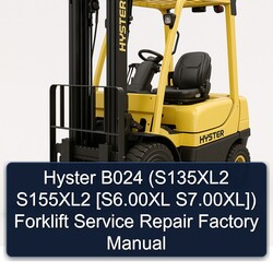 Hyster B024 (s135xl2 S155xl2 [s6.00xl S7.00xl]) Forklift Service Repair Workshop Manual PDF