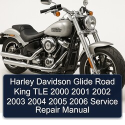 2000-2006 Harley Davidson Road King Glide TLE Service Repair Workshop Manual PDF