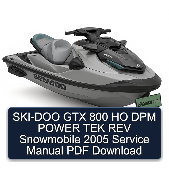 2005 SKI-DOO GTX 800 HO DPM Power TEK REV Snowmobile Service Repair Workshop Manual PDF