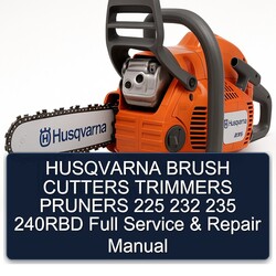 Husqvarna Brush Cutters Trimmers Pruners 225 232 235 240RBD Service Repair Workshop Manual PDF