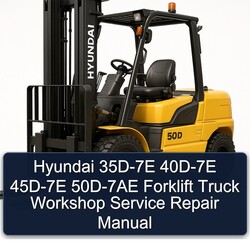 Hyundai 35D-7E 40D-7E 45D-7E 50D-7AE Forklift Truck Service Repair Workshop Manual PDF
