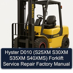 Hyster D010 (s25xm S30XM S35XM S40xms) Forklift S25XM S40XMS Service Repair Workshop Manual PDF