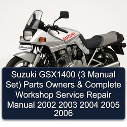 2002-2006 Suzuki GSX Series GSX1400 (3 Set) Parts Owners Service Repair Workshop Manual PDF