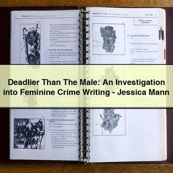 Deadlier Than The Male: An Investigation into Feminine Crime Writing-Jessica Mann