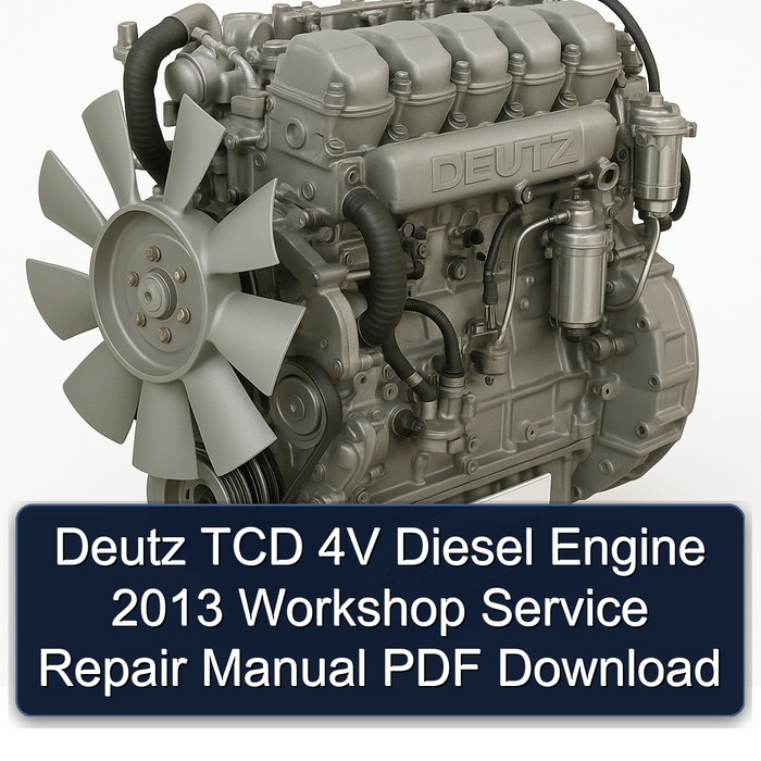 2013 Deutz TCD 4V Diesel Engine Service Repair Workshop Manual PDF