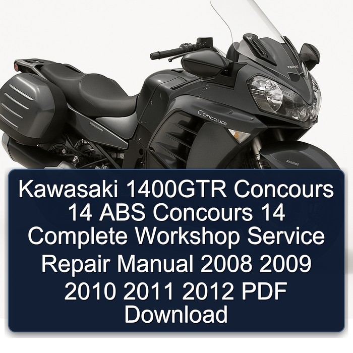 2008-2012 Kawasaki Concours Models 1400GTR 14 ABS Service Repair Workshop Manual PDF